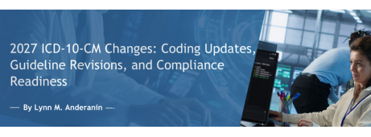 2027 ICD-10-CM Changes: Coding Updates, Guideline Revisions, and Compliance Readiness