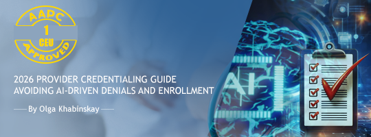 2026 Provider Credentialing Guide: Avoiding AI-Driven Denials and Enrollment