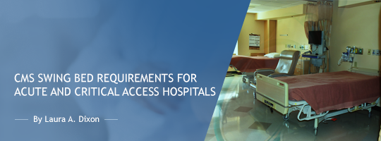 CMS Swing Bed Requirements For Acute and Critical Access Hospitals