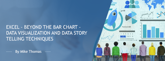 Excel - Beyond the Bar Chart - Data Visualization and Data Story Telling Techniques Excel - Beyond the Bar Chart - Data Visualization and Data Story Telling Techniques