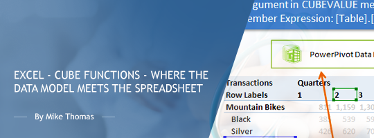 Excel - CUBE Functions - Where the Data Model Meets the Spreadsheet Excel - CUBE Functions - Where the Data Model Meets the Spreadsheet