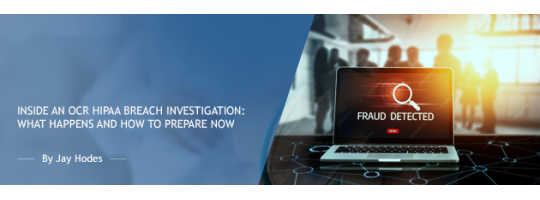 Inside an OCR HIPAA Breach Investigation: What Happens and How to Prepare Now