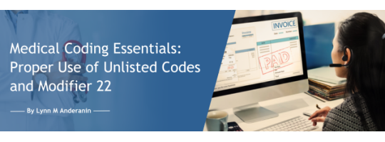 Medical Coding Essentials: Proper Use of Unlisted Codes and Modifier 22