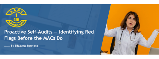 Proactive Self-Audits — Identifying Red Flags Before the MACs Do